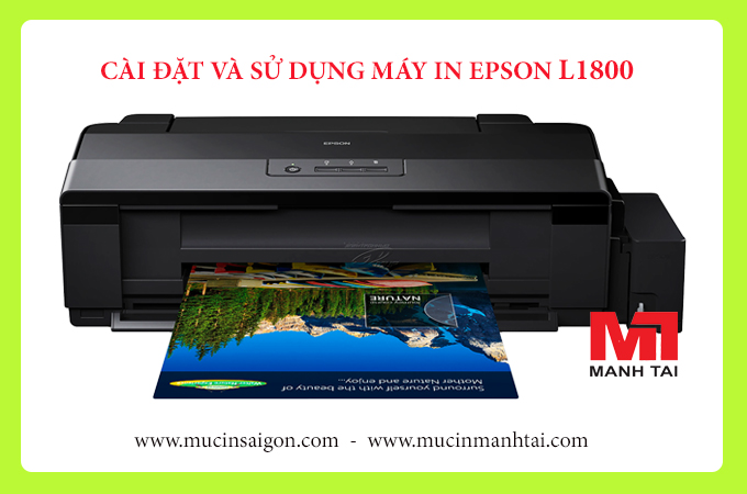 Hướng Dẫn Sử Dụng Máy In Epson L1800 Từ A –>Z