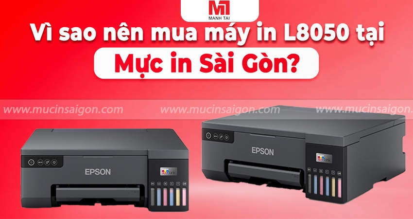Vì sao nên mua máy in L8050 tại Mực in Sài Gòn?