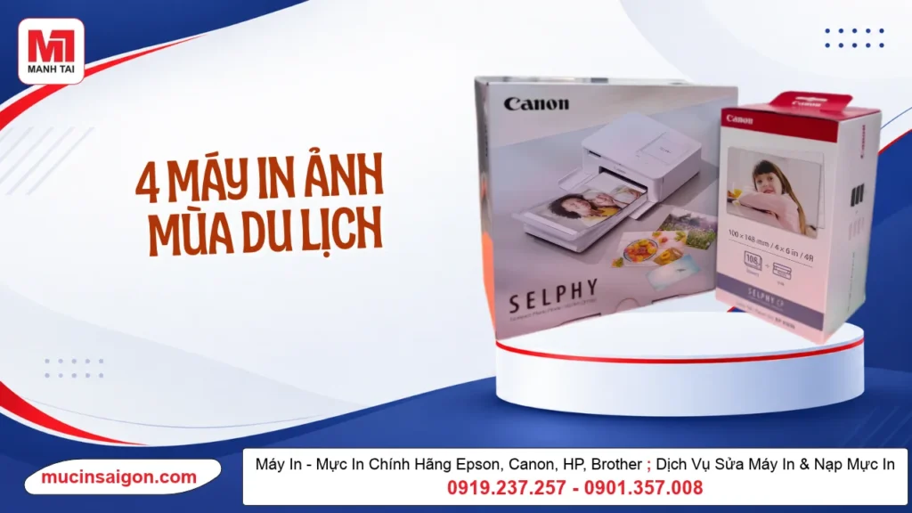 Máy In Ảnh Mùa Du Lịch – 4 Model Phù Hợp Theo Từng Nhu Cầu