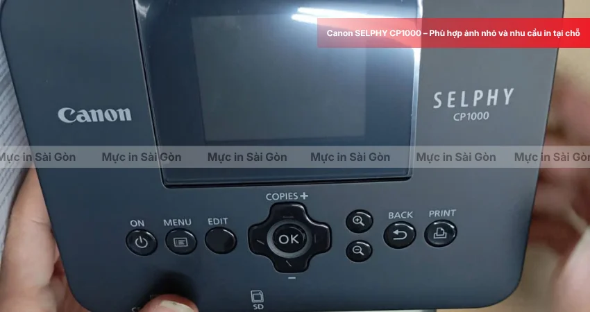 Canon SELPHY CP1000 – Phù hợp ảnh nhỏ và nhu cầu in tại chỗ