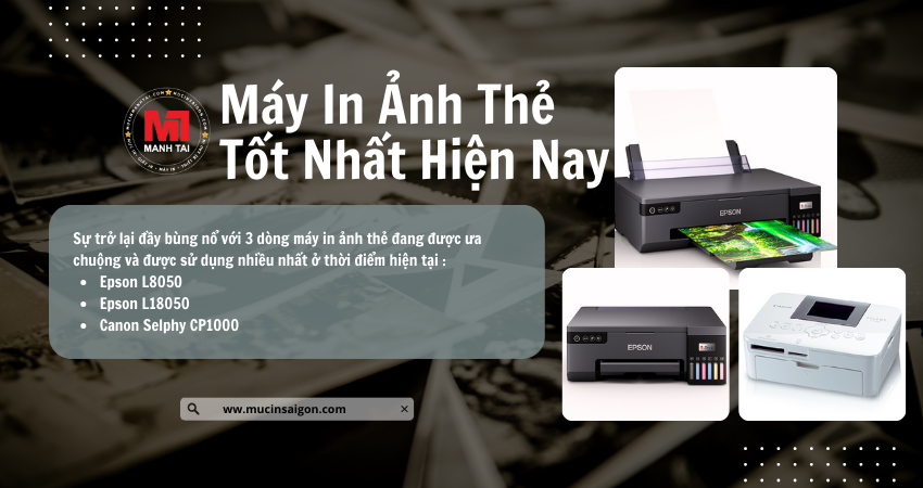 Máy In Ảnh Thẻ Tốt Nhất Hiện Nay : So Sánh Canon CP1000, Epson L8050 và Epson L18050 1 Máy In Ảnh Thẻ Tốt Nhất Hiện Nay