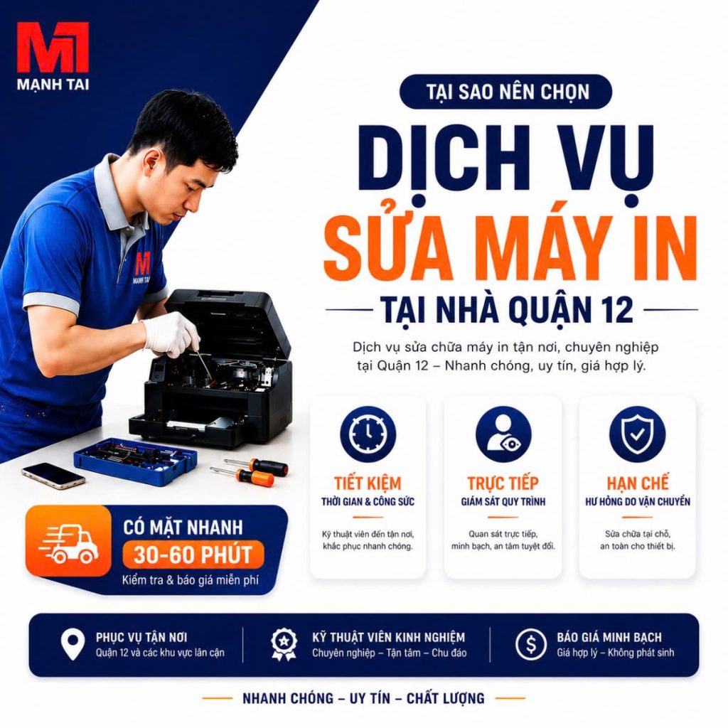 Dịch Vụ Sửa Máy In Tại Nhà Quận 12 Uy Tín, Nhanh Chóng, Chuyên Nghiệp