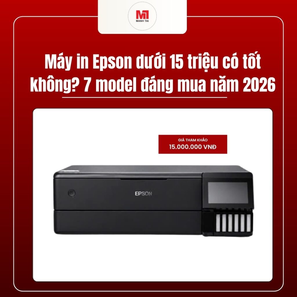 Máy in Epson dưới 15 triệu có tốt không? 7 model đáng mua năm 2026