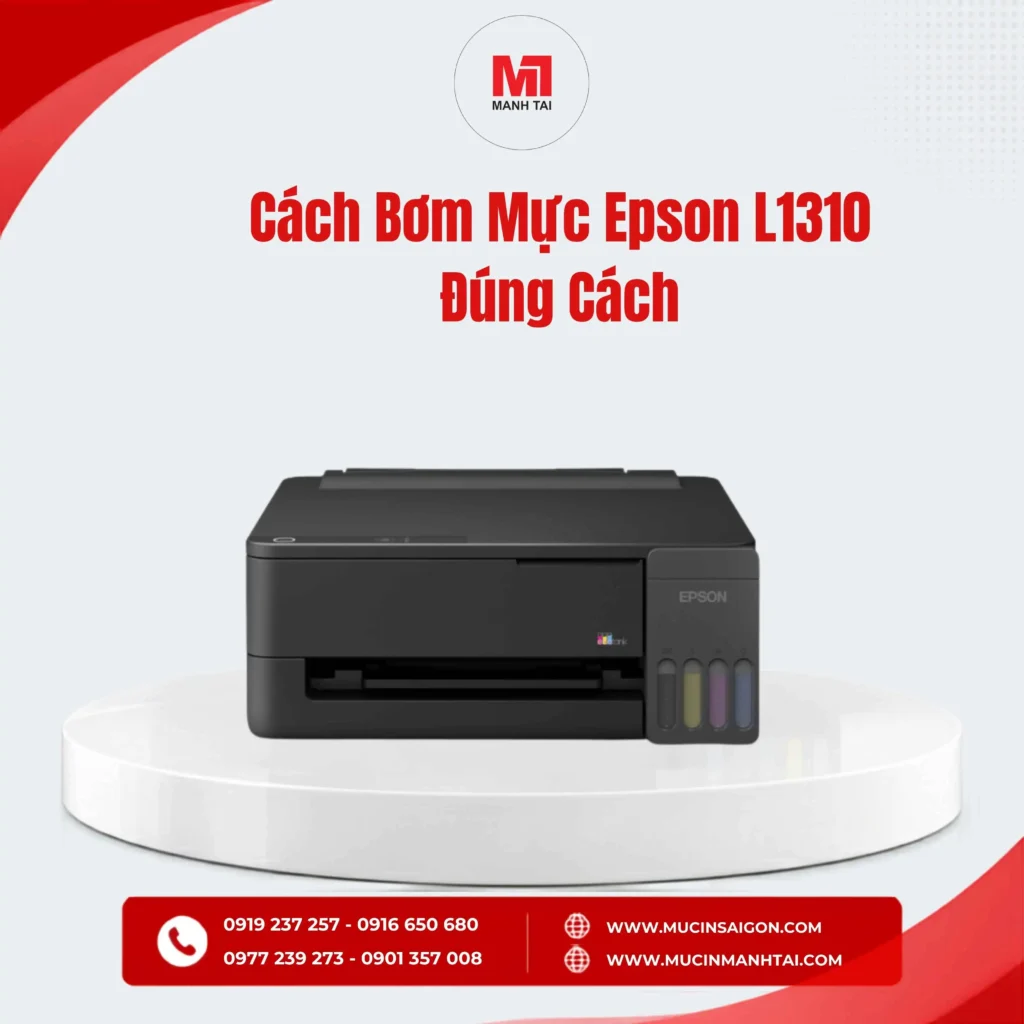 Cách Bơm Mực Epson L1310 Đúng Cách: 7 Bước Thực Hiện An Toàn