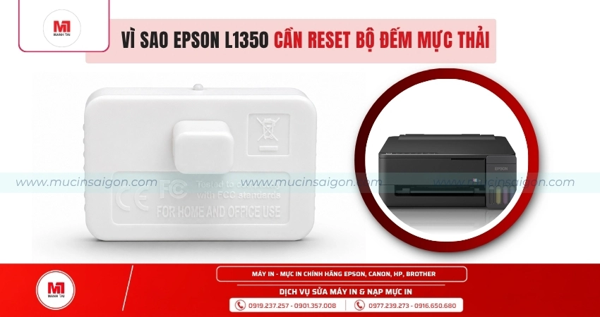 Vì sao Epson L1350 cần reset bộ đếm mực thải?