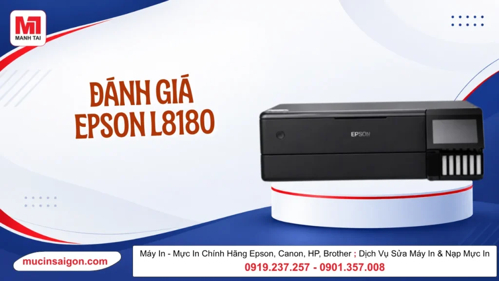 Đánh Giá Epson L8180: Có Đáng Mua Trong Năm 2026?