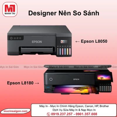 Designer Nên Chọn Epson L8050 Hay L8180? So Sánh Khổ In, Màu Sắc & Chi Phí