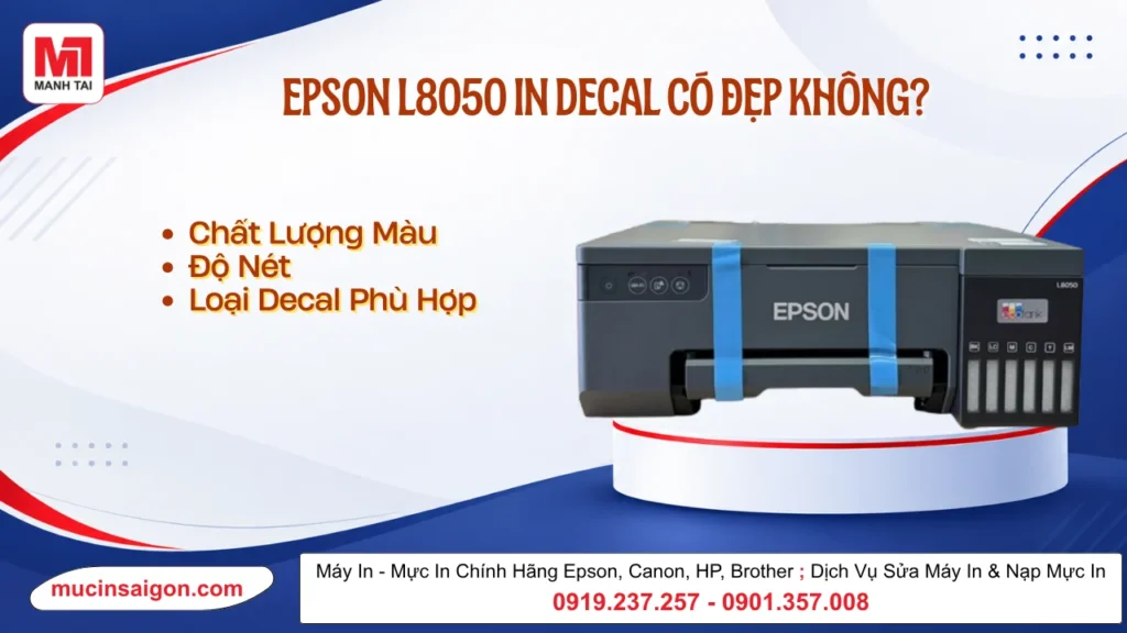 Epson L8050 In Decal Có Đẹp Không? Chất Lượng Màu, Độ Nét & Loại Decal Phù Hợp