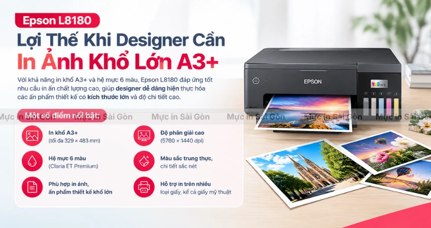 Epson L8180 Phù Hợp Khi Designer Cần In Ấn Khổ A3+