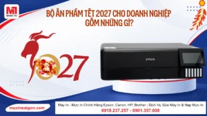 Bộ Ấn Phẩm Tết 2027 Doanh Nghiệp Gồm Những Gì? Cách Chọn Máy Và Giấy In Phù Hợp