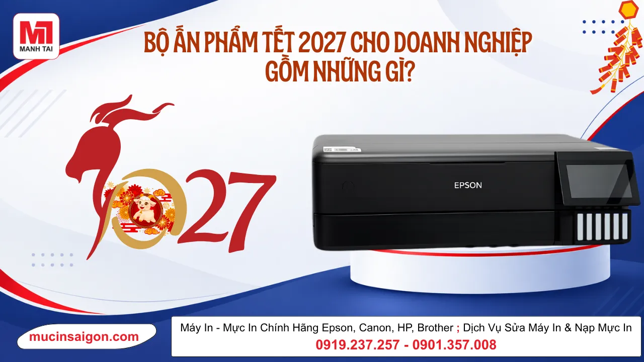 Bộ Ấn Phẩm Tết 2027 Doanh Nghiệp Gồm Những Gì? Cách Chọn Máy Và Giấy In Phù Hợp