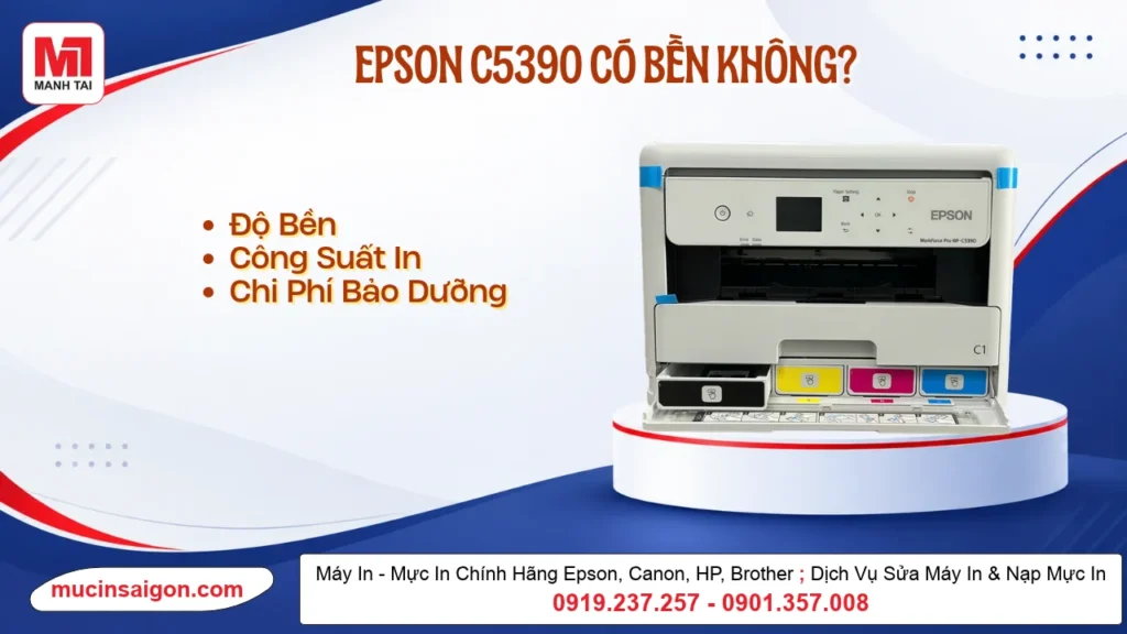 Epson C5390 Có Bền Không? Độ Bền, Công Suất In & Chi Phí Bảo Dưỡng