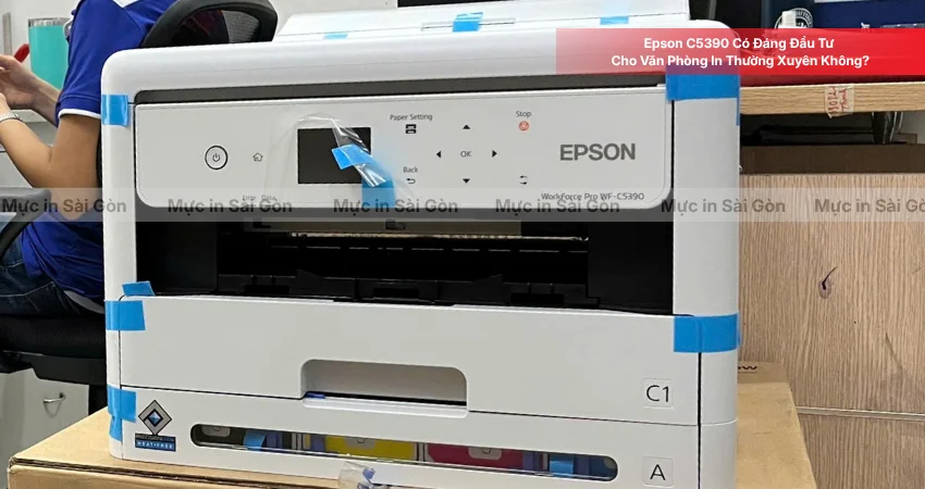 Có Nên Đầu Tư Epson C5390 Cho Nhu Cầu In Văn Phòng Liên Tục?