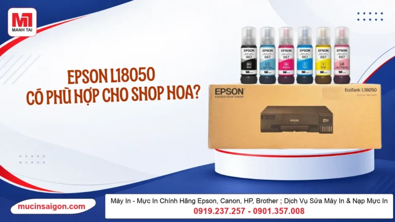 Epson L18050 Có Phù Hợp Cho Shop Hoa? Khả Năng In Thiệp, Tag Và Ấn Phẩm
