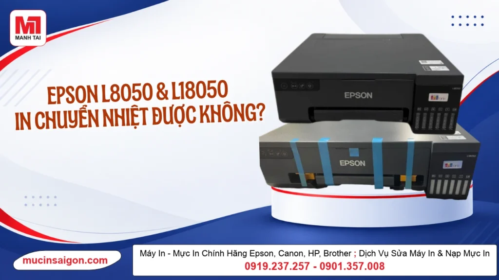 Epson L8050 L18050 In Chuyển Nhiệt Được Không? Cách In & Kinh Nghiệm Chọn