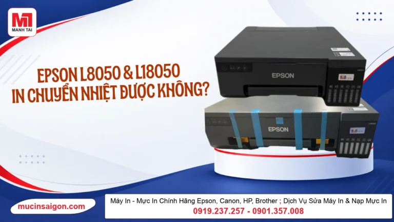 Epson L8050 L18050 In Chuyển Nhiệt Được Không? Cách In & Kinh Nghiệm Chọn