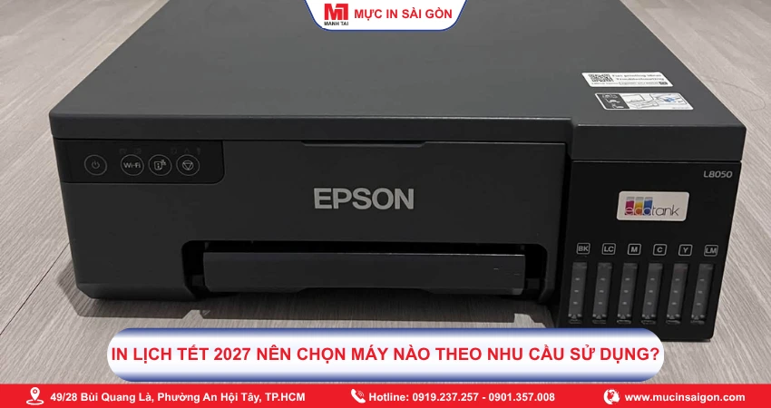 Máy In Lịch Tết 2027 Đáng Mua Theo Nhu Cầu