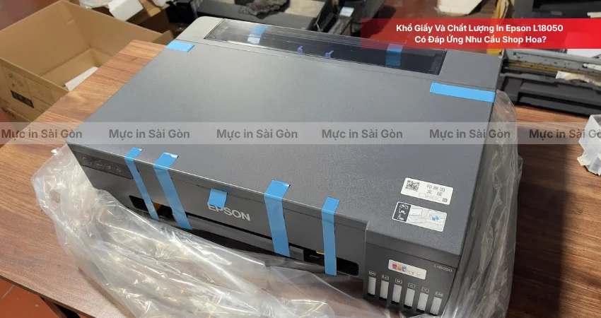 Khổ Giấy Và Chất Lượng In Epson L18050 Cho Shop Hoa