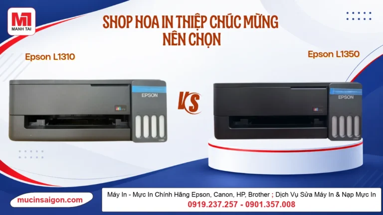Shop Hoa In Thiệp Chúc Mừng Nên Chọn Epson L1310 Hay L1350?